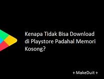 Kenapa Tidak Bisa Download Dari Playstore